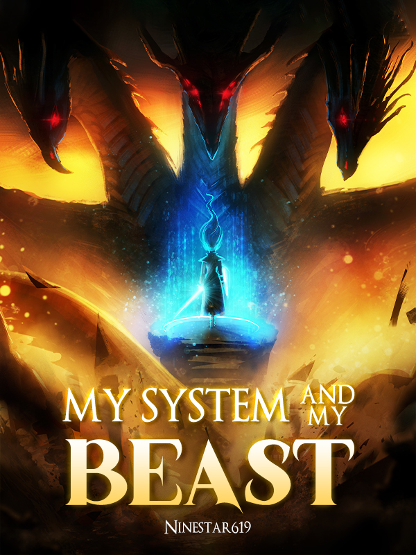 MY SYSTEM AND MY BEAST