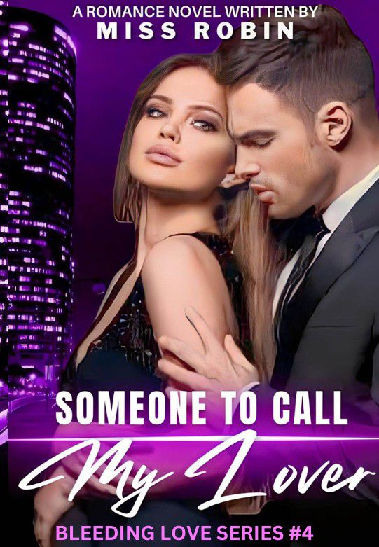 SOMEONE TO CALL MY LOVER (BLEEDING LOVE SERIES #4)