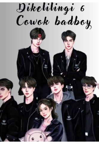 Dikelilingi 6 cowok badboy