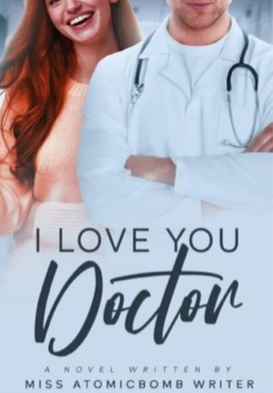 I LOVE YOU DOCTOR (COMPLETED)
