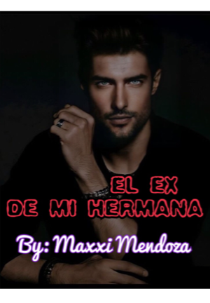 El EX DE MI HERMANA