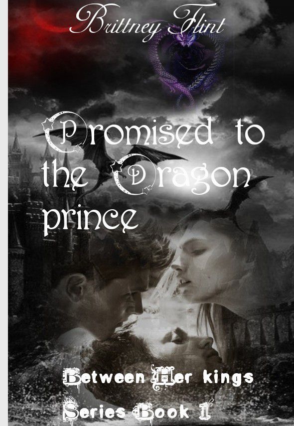 Promised to the Dragon prince : Between her kings series book 1.