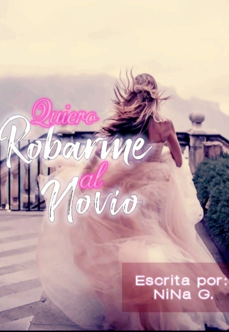 Quiero Robarme al Novio.
