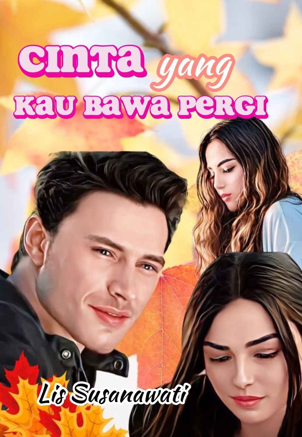 Cinta yang Kau Bawa Pergi