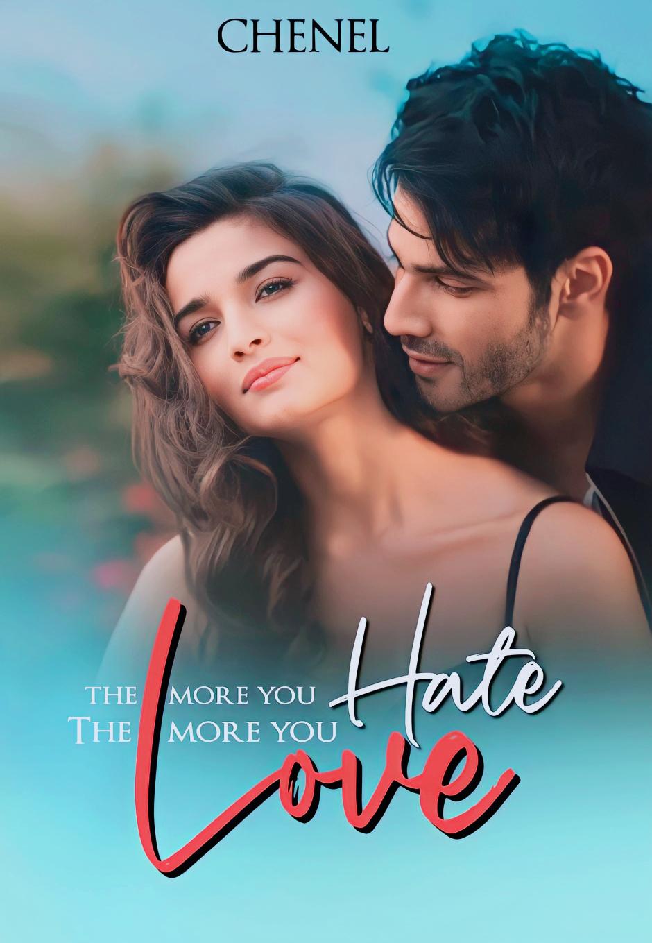 THE MORE YOU HATE THE MORE YOU LOVE