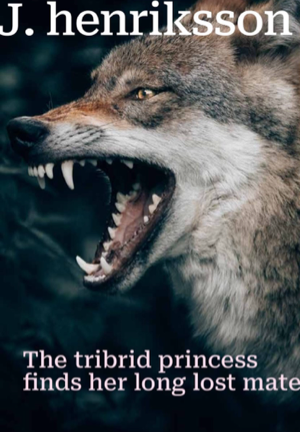 The tribrid princess finds her long lost mate