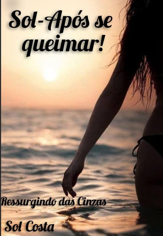 Sol - Após se queimar!