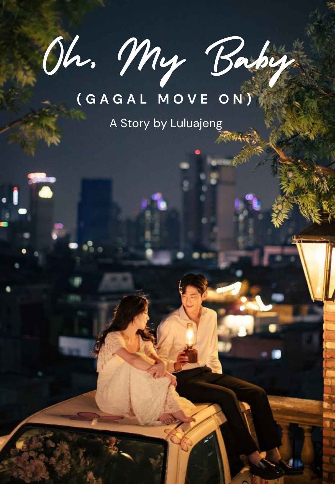 Oh, My Baby (Gagal Move On)