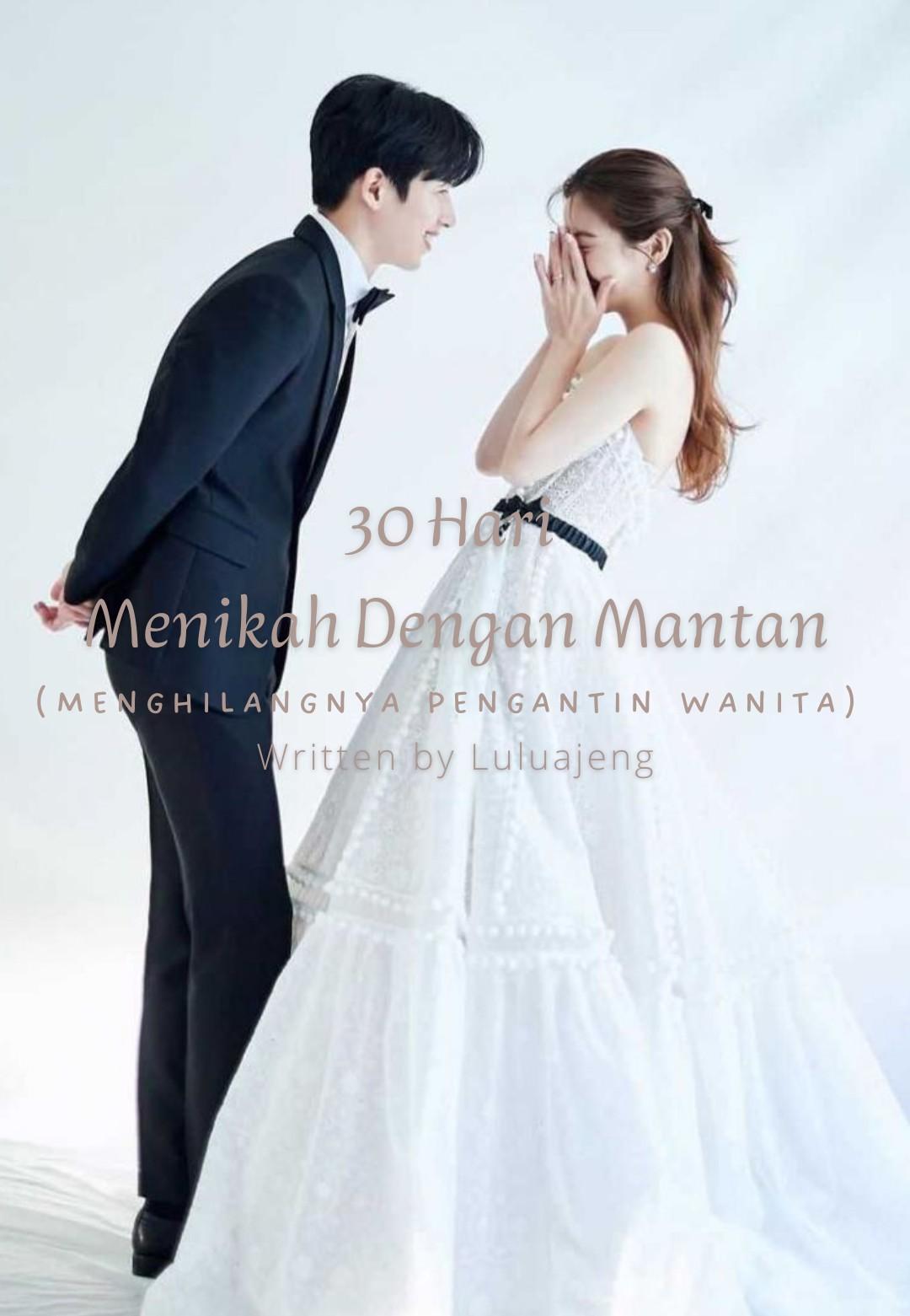 30 Hari Menikah Dengan Mantan (Menghilangnya Pengantin Wanita)