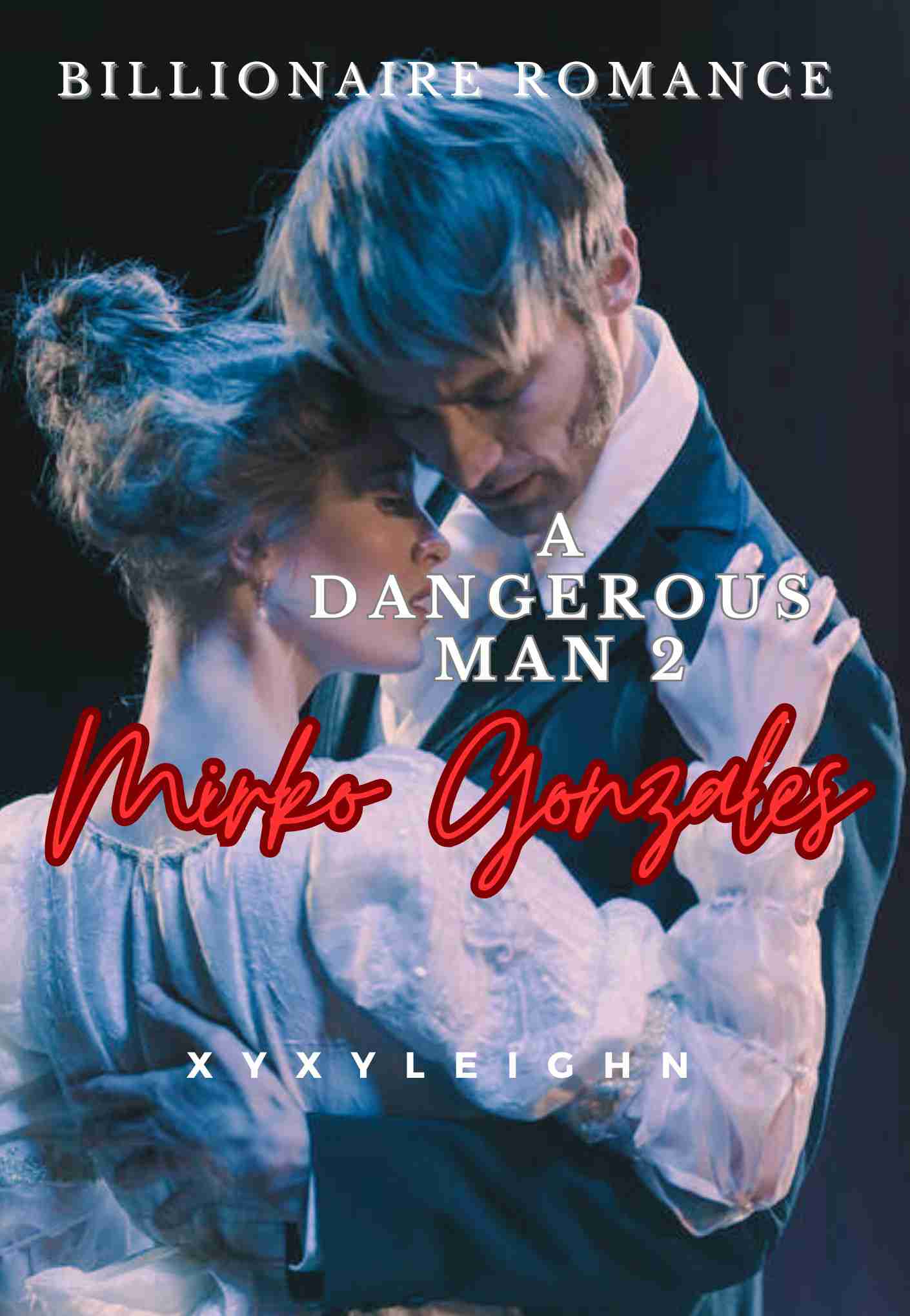 A Dangerous Man Series 2: MIRKO GONZALES