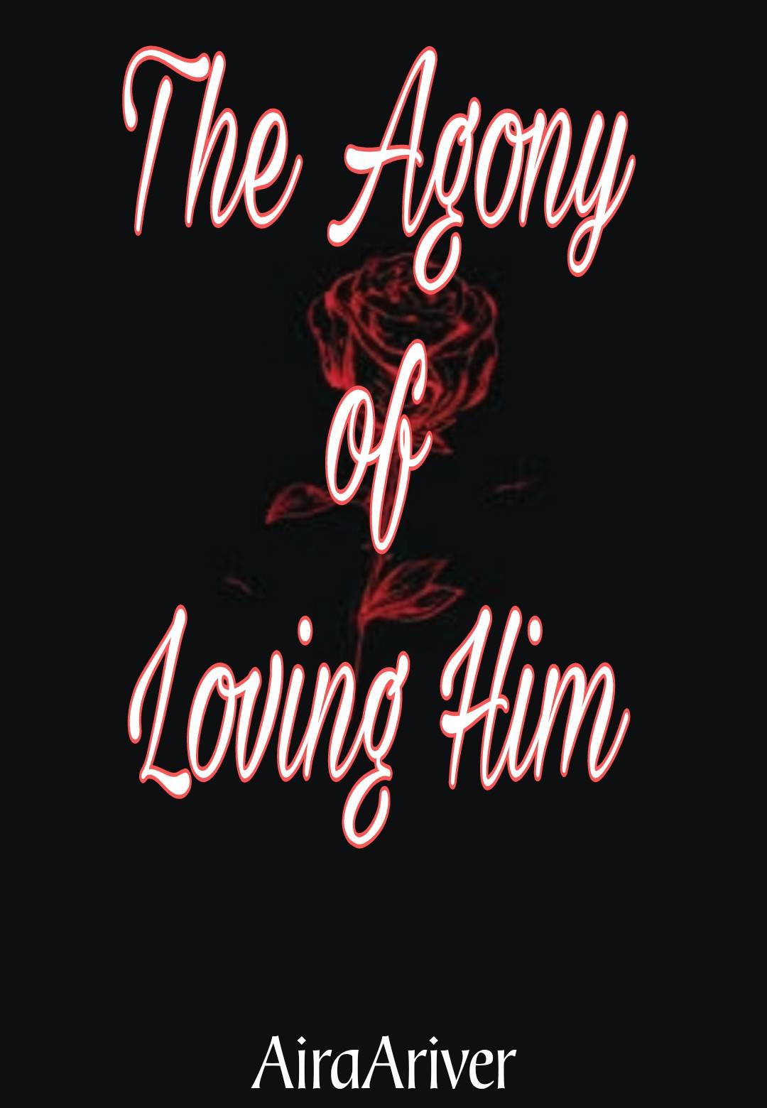 The Agony Of Loving Him