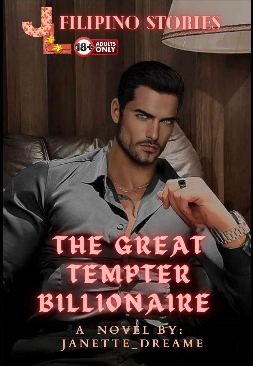 THE GREAT TEMPTER BILLIONAIRE (R18+) (TAGALOG)