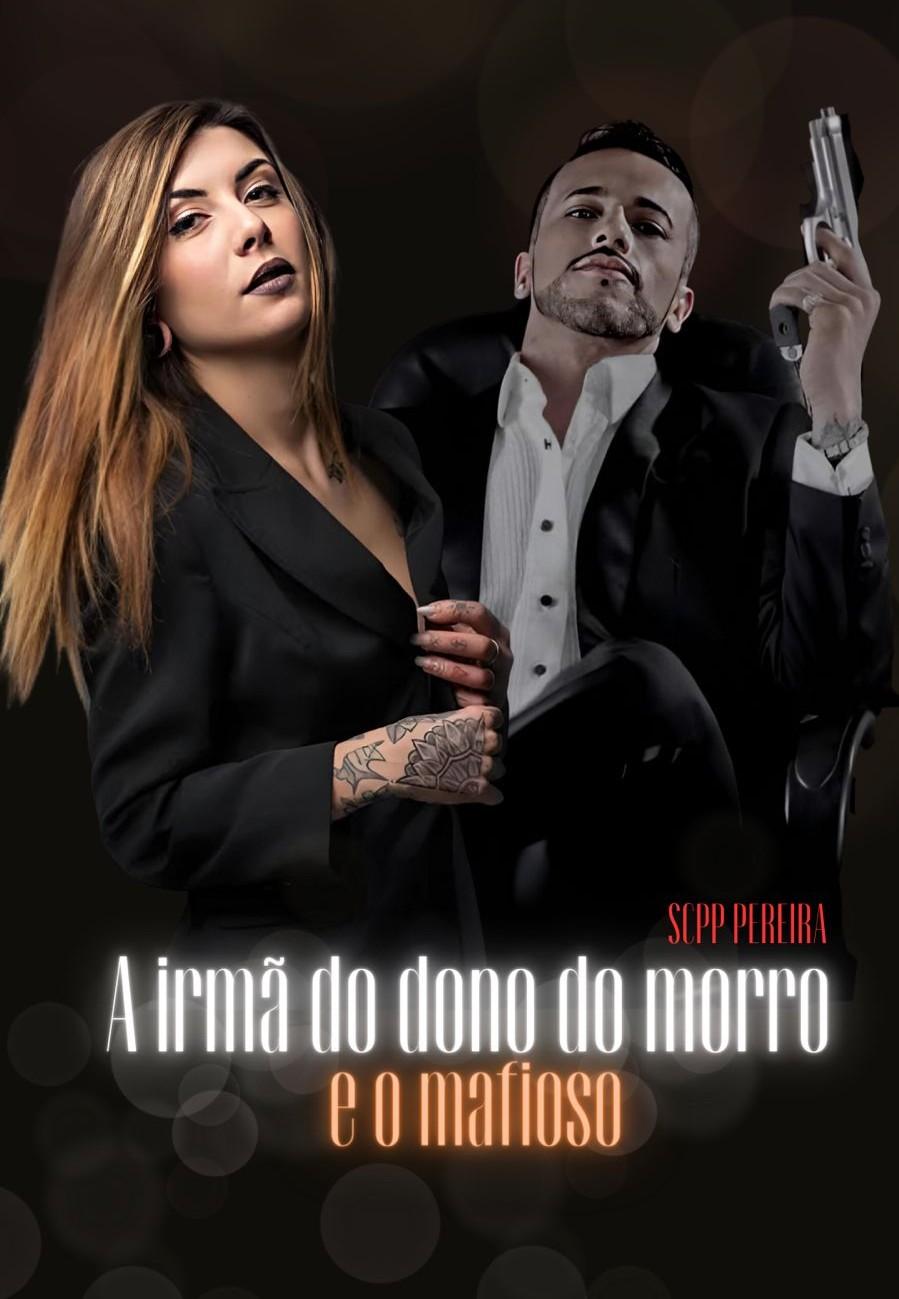 A irmã do dono do morro e o mafioso