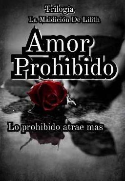 Amor Prohibido//La Maldición de Lilith