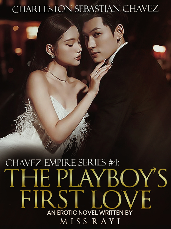 Chavez Empire Series #4: The Playboy's First Love