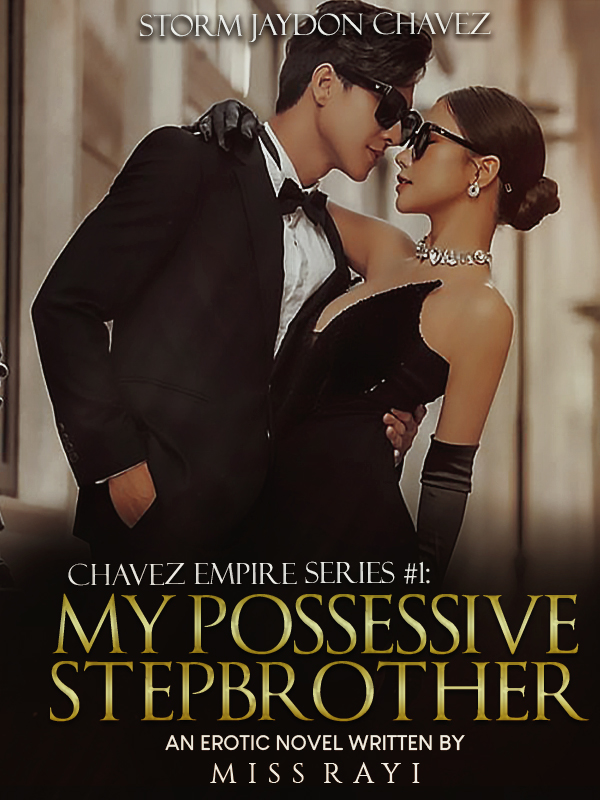 Chavez Empire Series #1: My Possessive Stepbrother