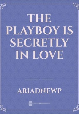 The Playboy Is Secretly In Love (with BL Ver.)