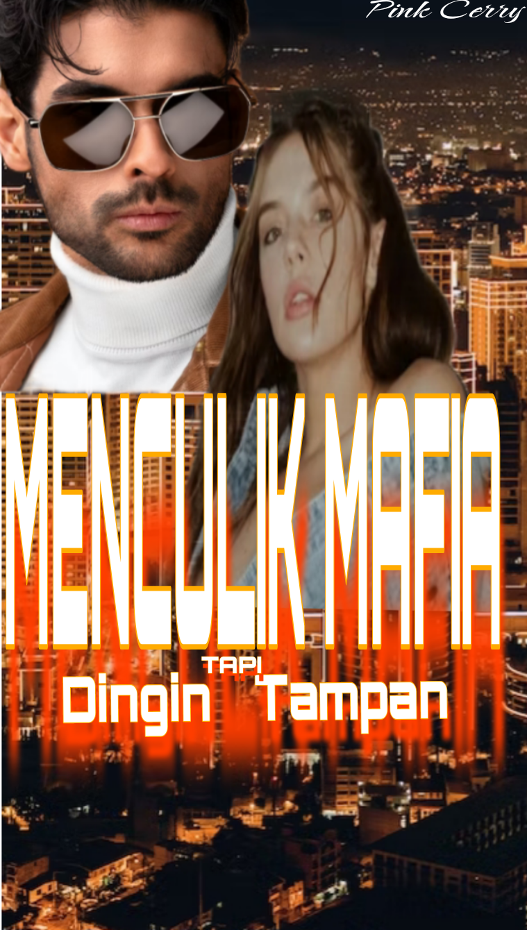 Menculik Mafia Dingin Tapi Tampan
