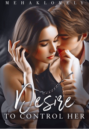 Desire To Control Her