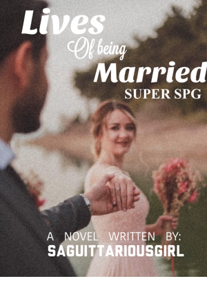 Lives of being Married (SUPER SPG) TAGALOG REVISED AND EDITED