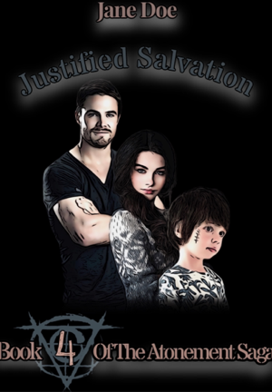 Justified Salvation (Completebook 4 of The Atonement Saga)