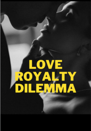 Love Royalty Dilemma