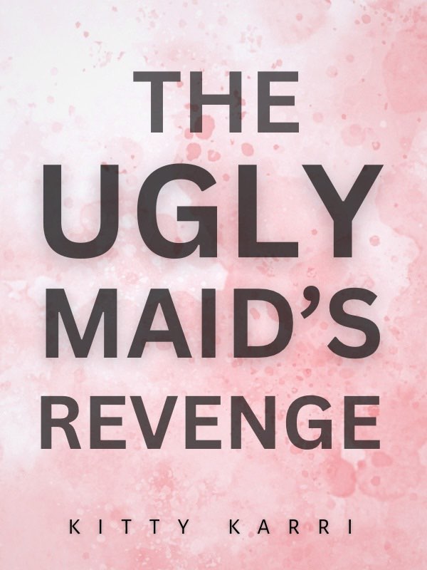 The Ugly Maid’s Revenge