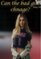 Can the bad girl change?