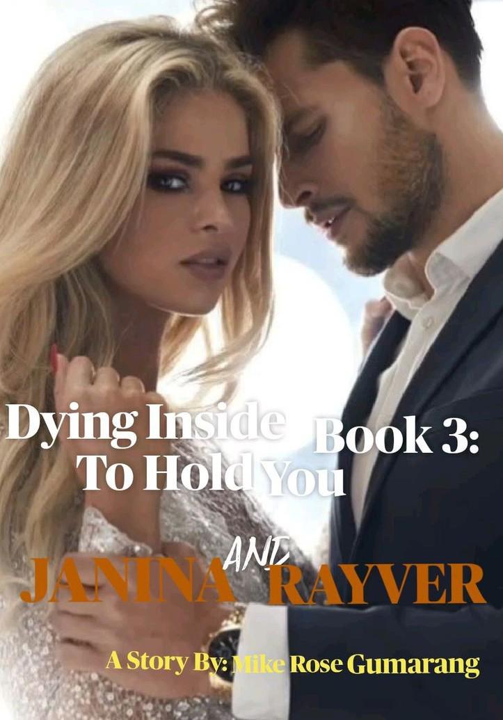 DYING INSIDE TO HOLD YOU: BOOK 3  RAYVER AND JANINA