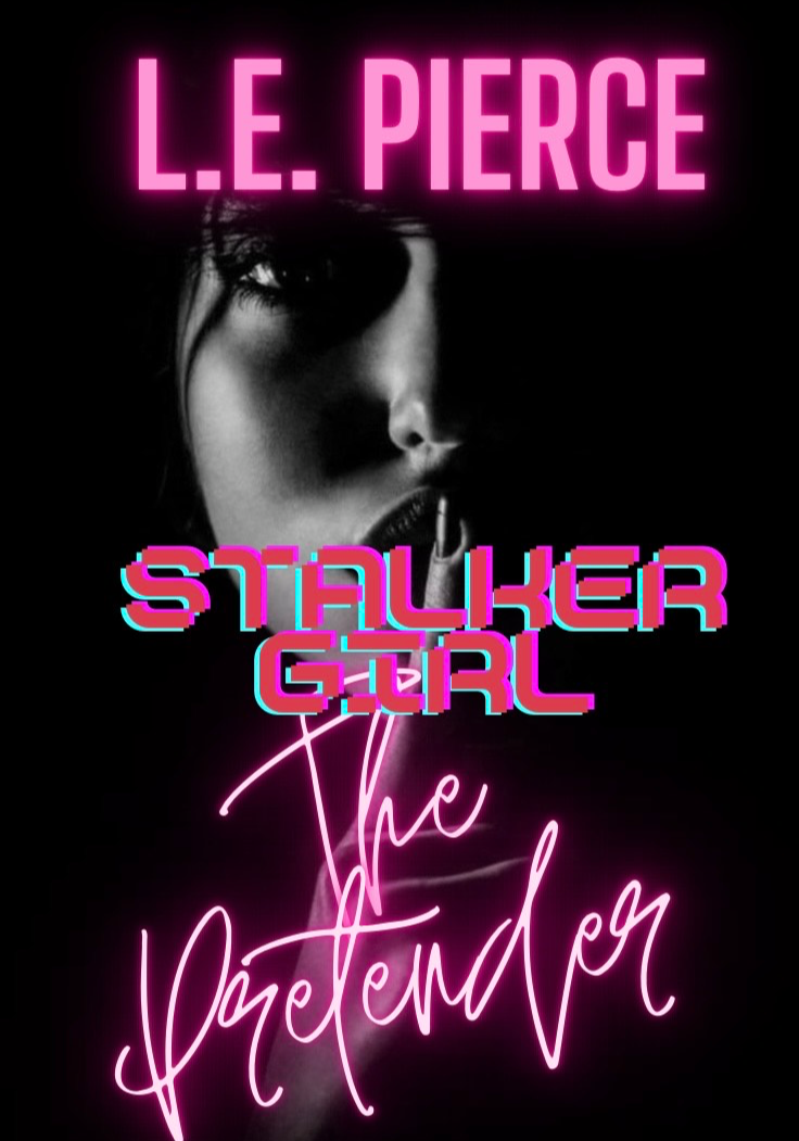Stalker Girl: The Pretender