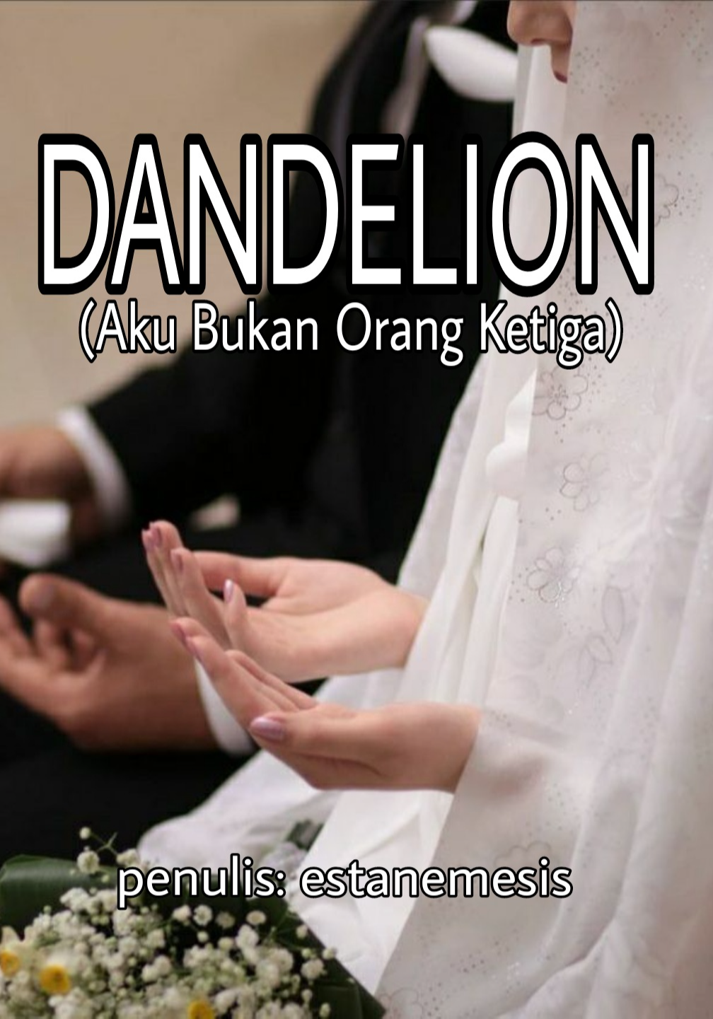 DANDELION (Aku Bukan Orang Ketiga)