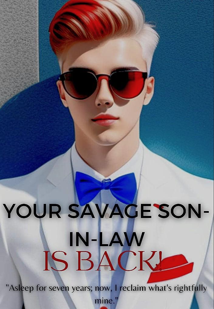Your Savage Son-in-law Is Back!