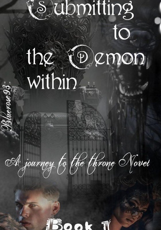 Submitting to the demon within: A Journey to the throne  book 1.