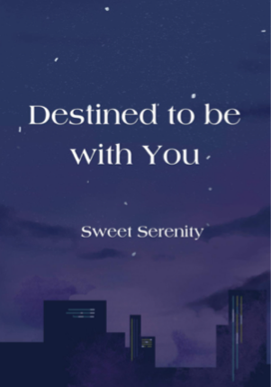 Destined to be with you