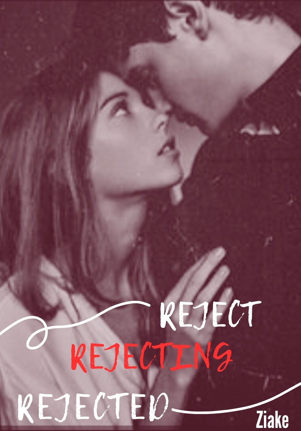 Reject Rejecting Rejected