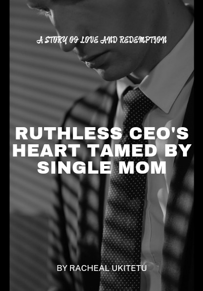 RUTHLESS CEO'S HEART TAMED BY SINGLE MOM