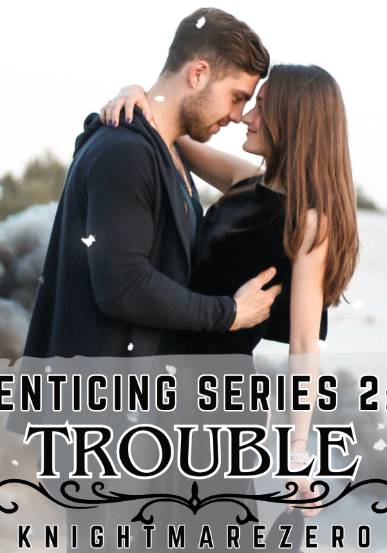 Enticing Series 2: Trouble (SPG)