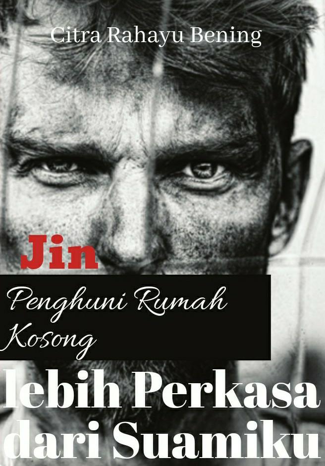JIN PENGHUNI RUMAH KOSONG LEBIH PERKASA DARI SUAMIKU