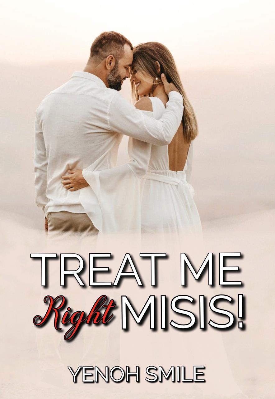 Treat Me Right, Misis!