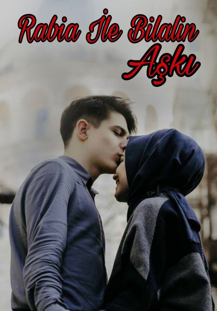 RABİA VE BİLAL'İN AŞKI