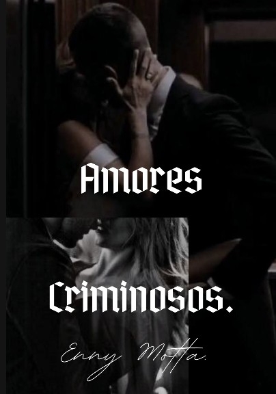 Amores criminosos.