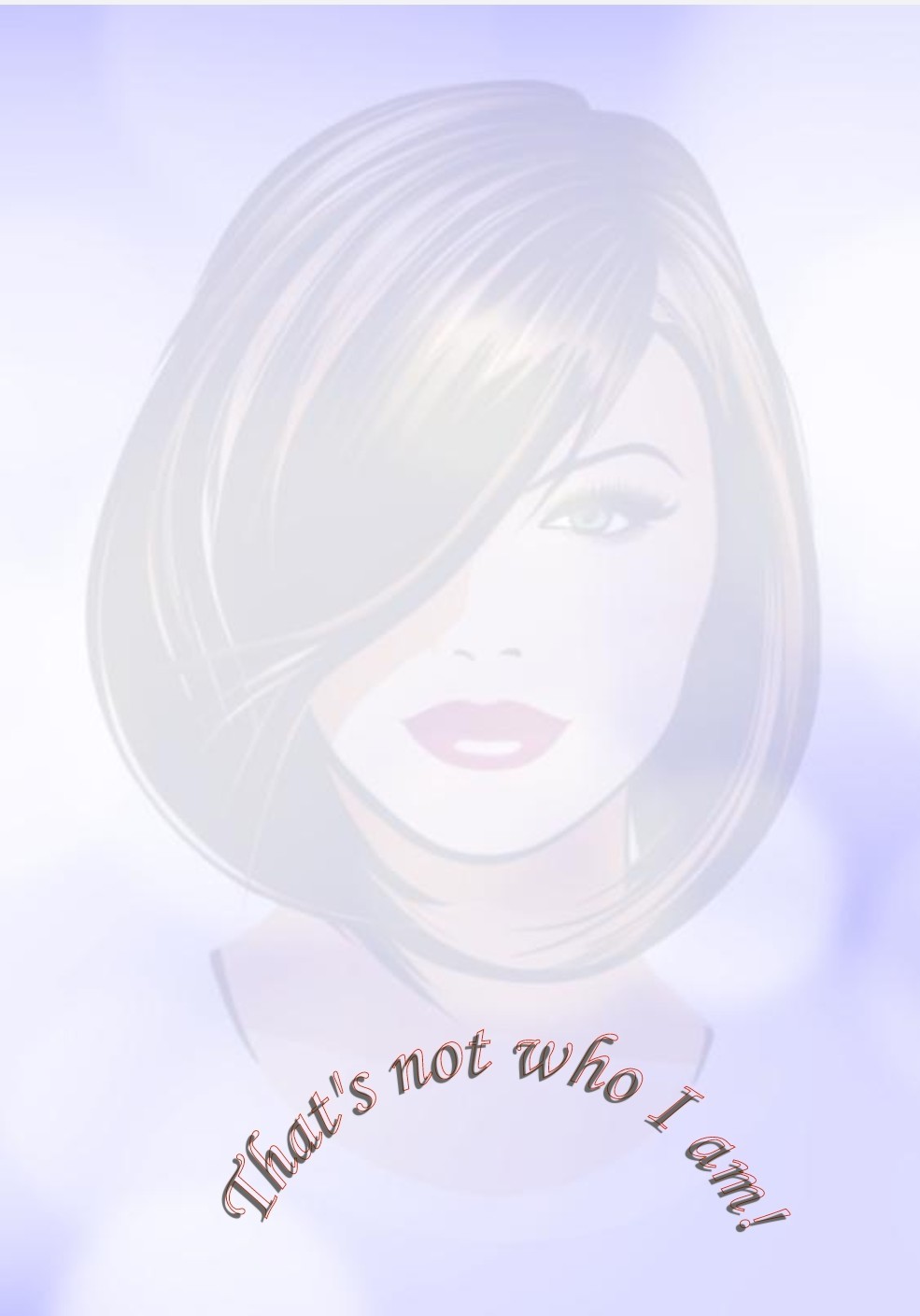 That's not who I am!