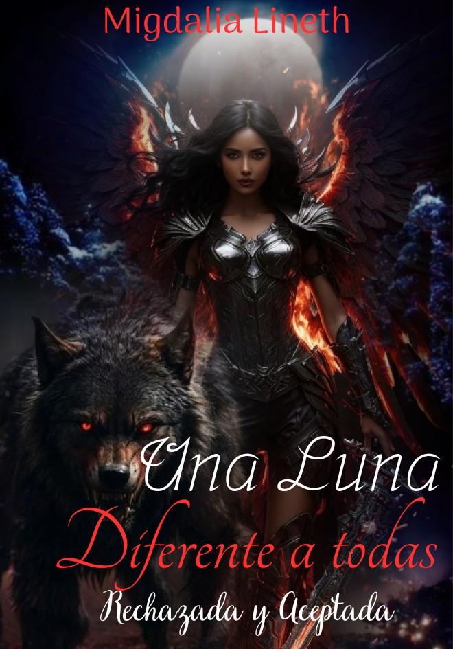 Una luna diferente a todas. (Saga Rechazada y Aceptada).