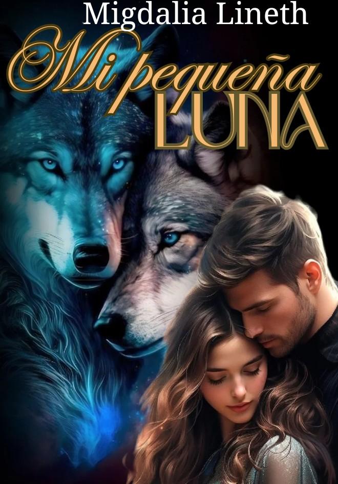 Mi Pequeña Luna. (Saga Destinados 1).