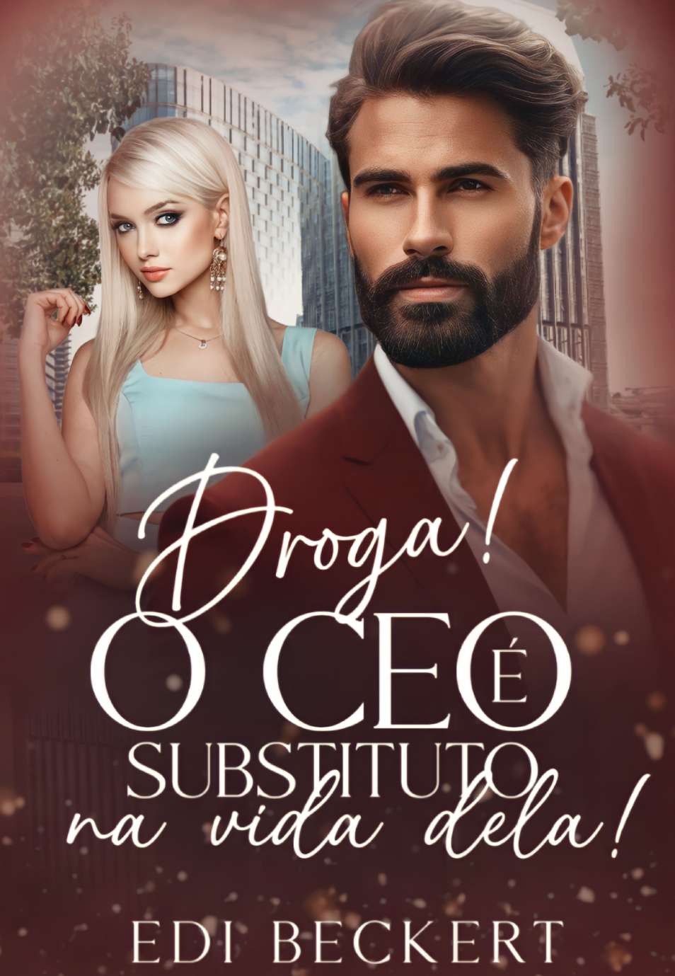 Droga! O CEO é substituto na vida dela!