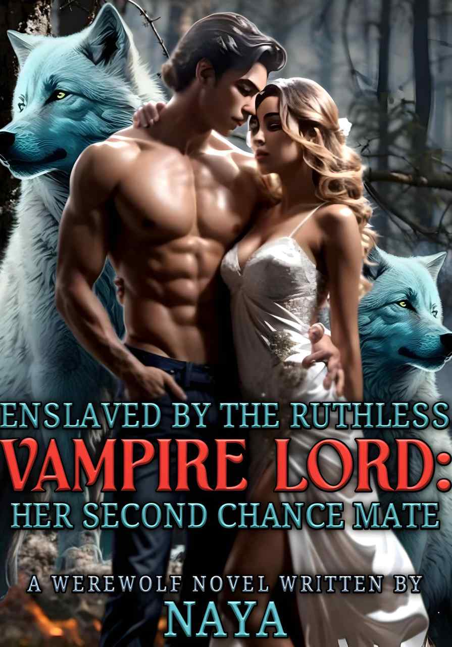 Enslaved By The Ruthless Vampire Lord: Her Second chance Mate