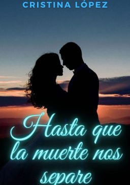 Hasta que  la muerte nos separe