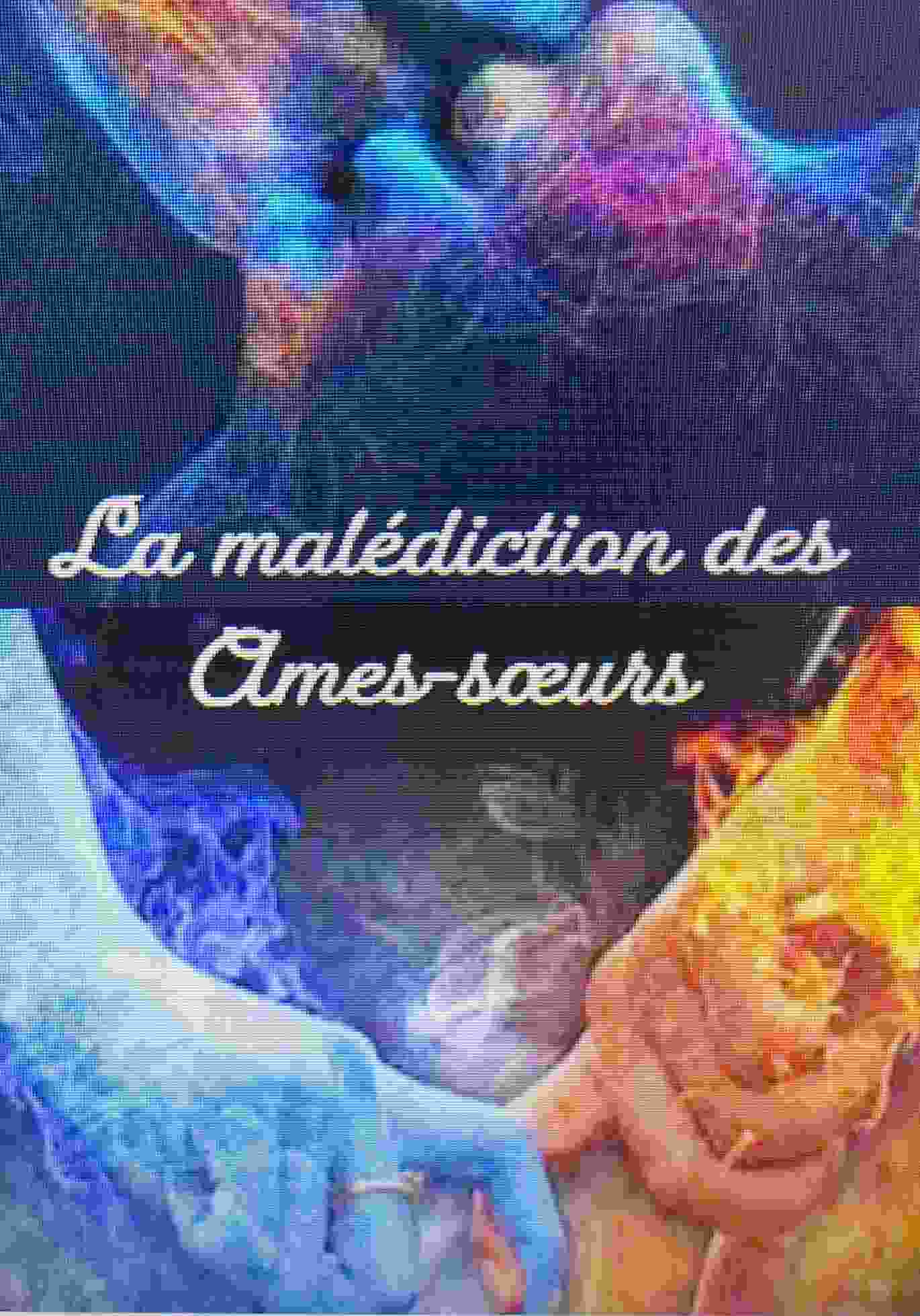 La malédiction des Âmes-soeurs