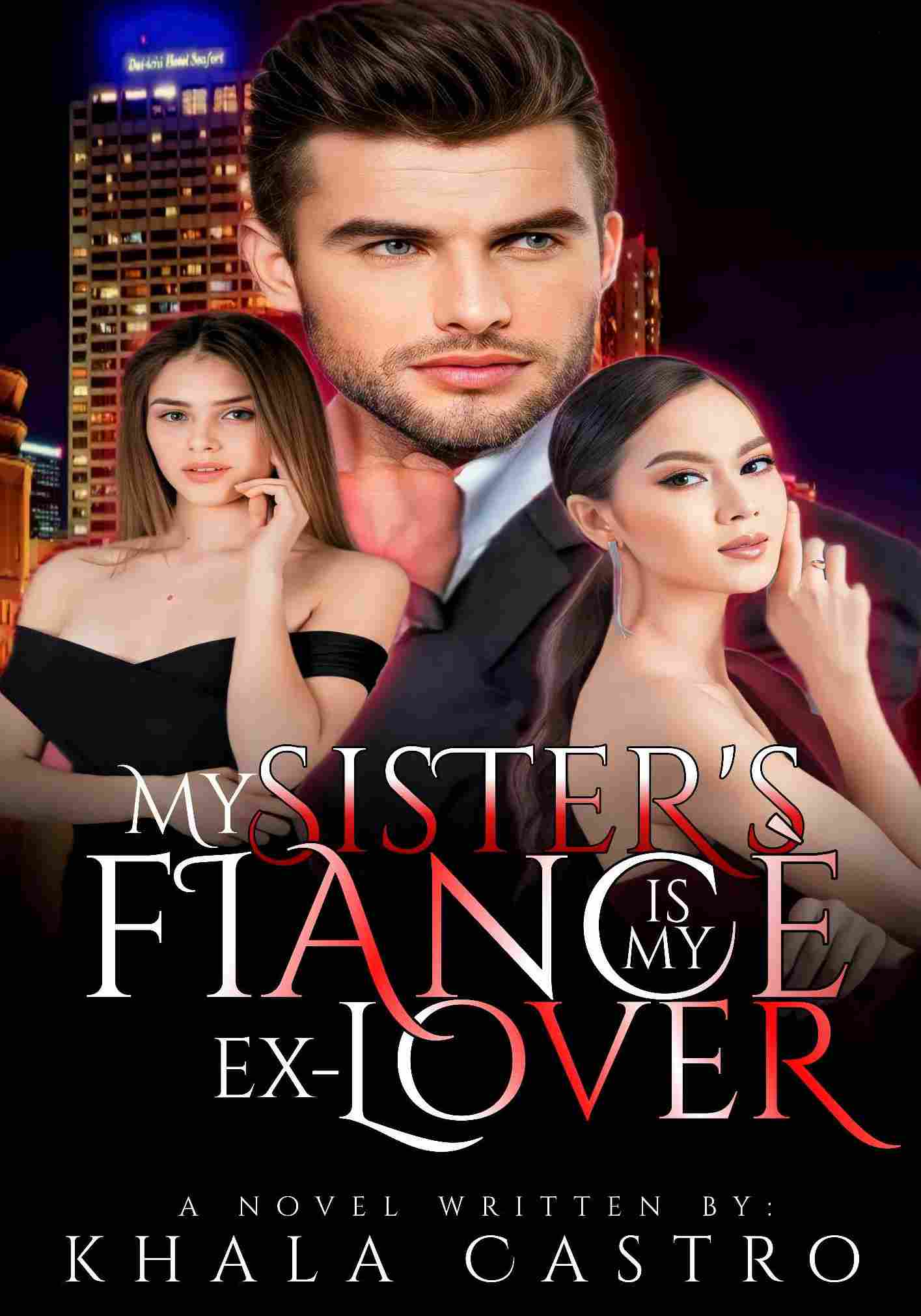 My Sister's Fiancé Is My Ex-Lover