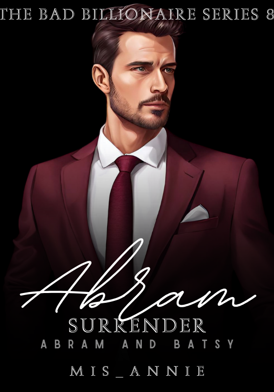 The Bad Billionaire Series 8: Abram - Surrender